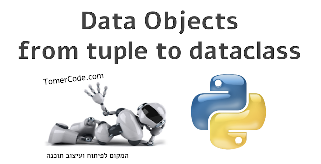 פוסט אורח: Data Objects בפייתון - מ tuple ועד dataclass